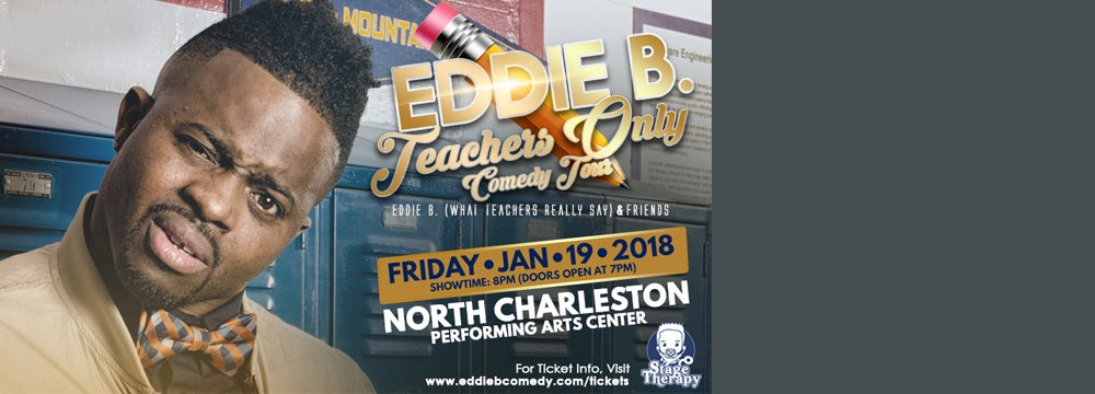 Eddie B. Teachers Only Tour | North Charleston Coliseum & Performing ...